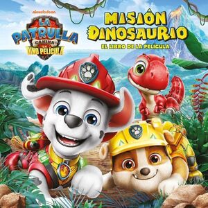 PATRULLA CANINA. EL LIBRO DE LA PELÍCULA - MISIÓN DINOSAURIO
