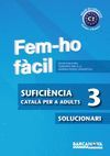 FEM-HO FÀCIL - SUFICIÈNCIA 3 - SOLUCIONARI