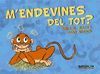 M´ENDEVINES DEL TOT?