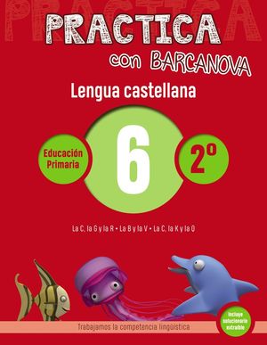 LENGUA CASTELLANA 06 - 2º PRIMARIA - PRACTICA CON BARCANOVA