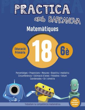 MATEMÀTIQUES 18 - PRACTICA AMB BARCANOVA - 6È EDUCACIÓ PRIMÀRIA