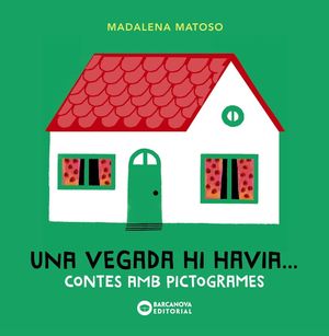 UNA VEGADA HI HAVIA... CONTES AMB PICTOGRAMES