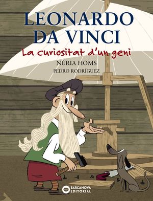 LEONARDO DA VINCI - LA CURIOSITAT D'UN GENI