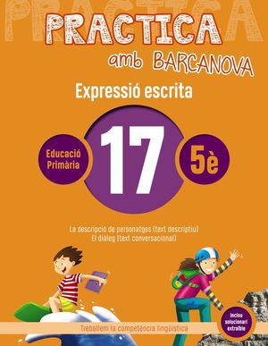 EXPRESSIÓ ESCRITA 17 - PRACTICA AMB BARCANOVA - 5È EDUCACIÓ PRIMÀRIA