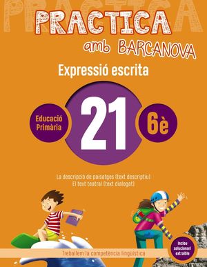 EXPRESSIÓ ESCRITA 21 - PRACTICA AMB BARCANOVA - 6È EDUCACIÓ PRIMÀRIA