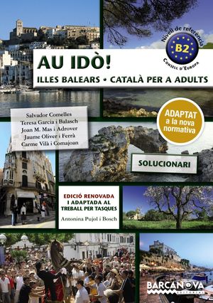 AU IDÒ! NIVELL B2 - SOLUCIONARI - ILLES BALEARS - CATALÀ PER A ADULTS