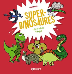 SUPERDINOSAURES I ALTRES ANIMALS EXTINGITS