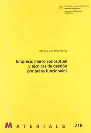 EMPRESA: MARCO CONCEPTUAL Y TECNICAS DE GESTION POR AREAS FUNCIONALES