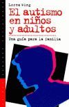 AUTISMO EN NIÑOS Y ADULTOS, EL UNA GUIA PARA LA FAMILIA