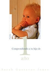 COMPRENDIENDO A TU HIJO DE 1 AÑO