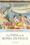 VIDA EN LA ROMA ANTIGUA, LA