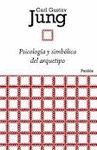 PSICOLOGÍA Y SIMBÓLICA DEL ARQUETIPO