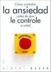 CÓMO CONTROLAR LA ANSIEDAD ANTES DE QUE LE CONTROLE A USTED