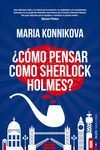 ¿CÓMO PENSAR COMO SHERLOCK HOLMES?