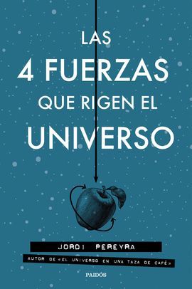 CUATRO FUERZAS QUE RIGEN EL UNIVERSO, LAS