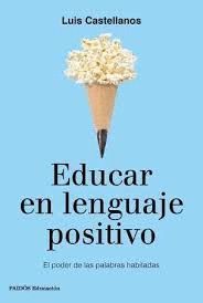 EDUCAR EN LENGUAJE POSITIVO