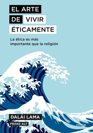 ARTE DE VIVIR ÉTICAMENTE, EL