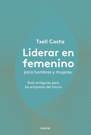 LIDERAR EN FEMENINO PARA HOMBRES Y MUJERES