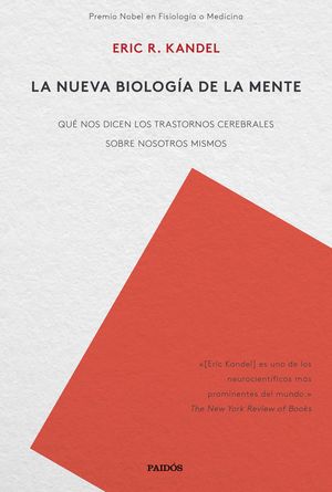 NUEVA BIOLOGÍA DE LA MENTE, LA (PREMIO NOBEL EN FISIOLOGÍA / MEDICINA)