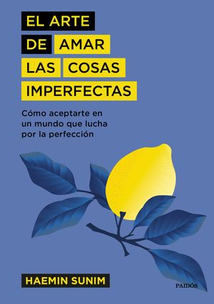 ARTE DE AMAR LAS COSAS IMPERFECTAS, EL