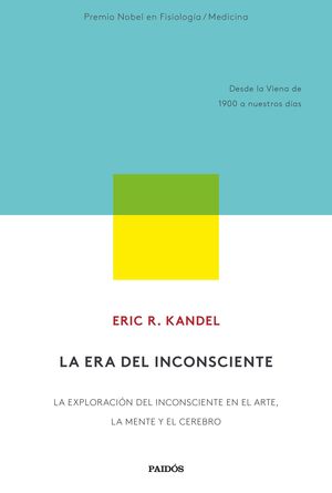 ERA DEL INCONSCIENTE, LA (DESDE LA VIENA DE 1900 A NUESTROS DÍAS)