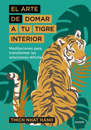 ARTE DE DOMAR A TU TIGRE INTERIOR, EL