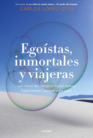 EGOÍSTAS, INMORTALES Y VIAJERAS