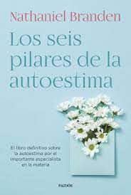 SEIS PILARES DE LA AUTOESTIMA, LOS