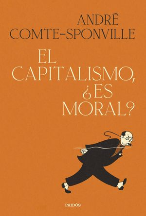 CAPITALISMO, ¿ES MORAL?, EL