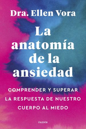 ANATOMÍA DE LA ANSIEDAD, LA