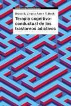 TERAPIA COGNITIVO-CONDUCTUAL DE LOS TRASTORNOS ADICTIVOS