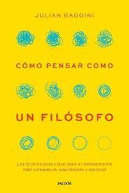 CÓMO PENSAR COMO UN FILÓSOFO