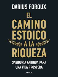CAMINO ESTOICO A LA RIQUEZA, EL