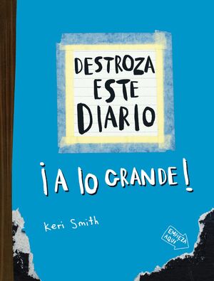 DESTROZA ESTE DIARIO (A LO GRANDE)
