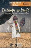 TEMPS ES BOIG?, EL