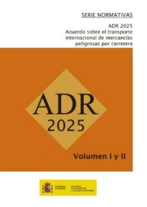 ADR 2025. ACUERDO SOBRE TRANSPORTE INTERNACIONAL DE MERCANCÍAS PELIGROSAS POR CARRETERA