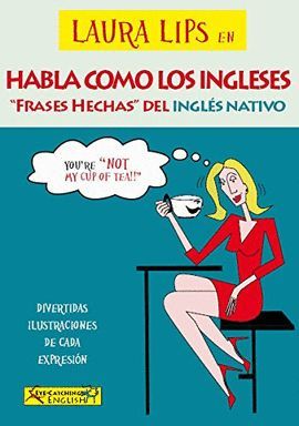 Habla Como Los Ingleses Frases Hechas Del Ingles Nativo Chidgey Paul Lasala Clara La Llar Del Llibre