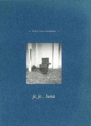 MARÍA LUISA FERNÁNDEZ.JE, JE...LUNA