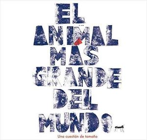 ANIMAL MÁS GRANDE DEL MUNDO, EL