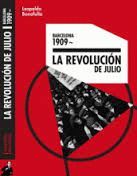 BARCELONA 1909 - LA REVOLUCIÓN DE JULIO