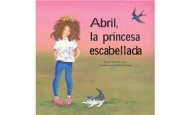 ABRIL, LA PRINCESA ESCABELLADA