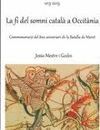 FI DEL SOMNI CATALÀ A OCCITANIA, LA (1213-2013)