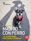 MADRID CON PERRO. LAS 100 MEJORES DIRECCIONES PERRUNAS