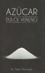 AZÚCAR: DULCE VENENO