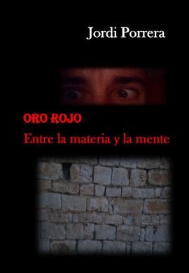 ORO ROJO. ENTRE LA MATERIA Y LA MENTE