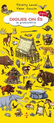 DIGUES ON ÉS... LA PREHISTÒRIA