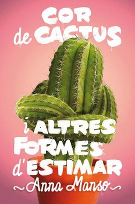 COR DE CACTUS I ALTRES FORMES D'ESTIMAR