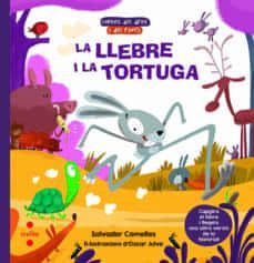 LLEBRE I LA TORTUGA, LA / LA TORTUGA I LA LLEBRE