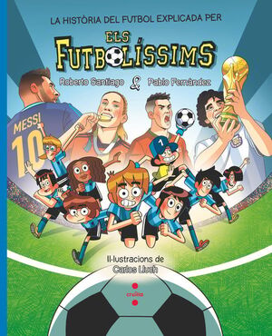 HISTÒRIA DEL FUTBOL EXPLICADA PELS FUTBOLÍSSIMS, LA