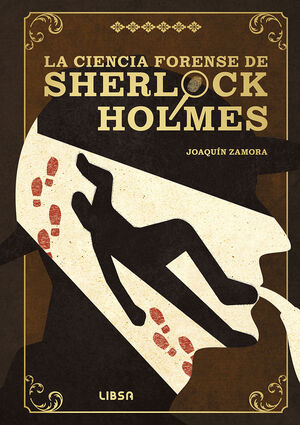 CIENCIA FORENSE DE SHERLOCK HOLMES, LA